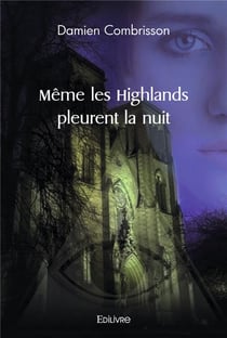Meme les highlands pleurent la nuit