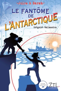 Jules et Sarah, le fantôme de l'Antarctique