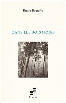 Dans les bois noirs
