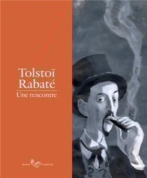 Tolstoï-Rabaté - une rencontre