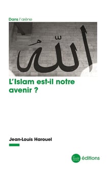 L'islam est-il notre avenir ?