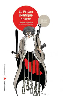 La prison politique en Iran : histoire d'un outil de répression
