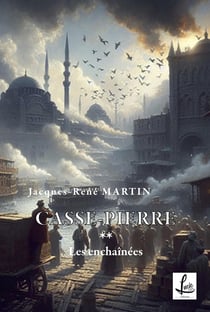 Casse-Pierre Tome 2 : Les enchaînées
