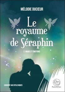 Le royaume de Séraphin Tome 2 : magie et émotions