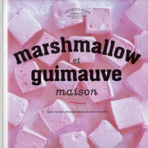 Marshmallow et guimauve maison