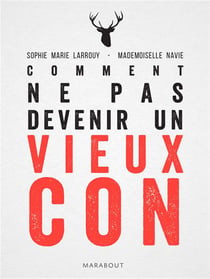 Vieux con : comment ne pas le devenir ?