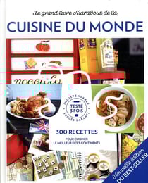 Le grand livre marabout de la cuisine du monde - 300 recettes pour cuisiner le meilleur des 5 continents