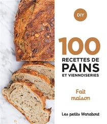 Les petits Marabout : 100 recettes de pains et viennoiseries