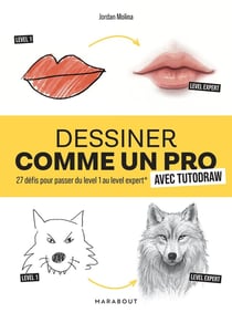 Dessiner comme un pro avec Tutodraw : 27 défis pour passer du level 1 au level expert