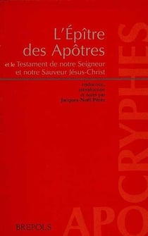 L'épître des apôtres accompagnée du testament de notre seigneur et notre sauveur jésus-christ