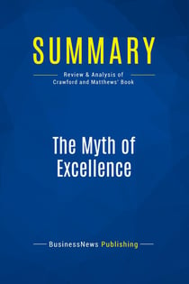 Summary: The Myth of Excellence : Review and Analysis of Crawford and Matthews' Book