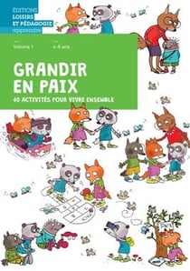 Grandir en paix Tome 1 : 40 activités pour vivre ensemble - livret de l'élève