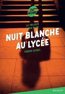 La trilogie Lana Blum : Nuit blanche au lycée