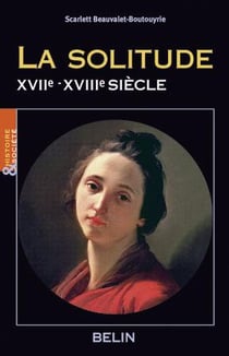 La solitude au féminin (XVIe-XVIIIe siècle)