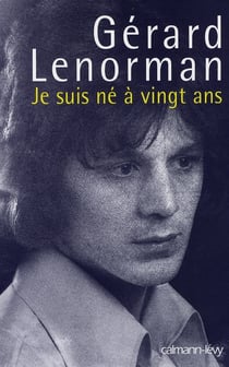 Je suis né à vingt ans