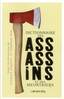 Dictionnaire des assassins et des meurtriers