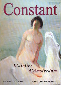 Constant, l'atelier d'Amsterdam