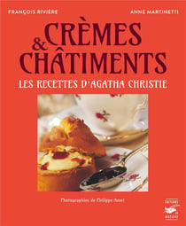 Crèmes et châtiments : Agatha Christie - recettes délicieuses et criminelles