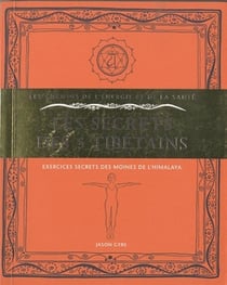 Les secrets des 5 tibétains - exercices secrets des moines de l'Himalaya