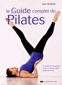 Le guide complet du pilates