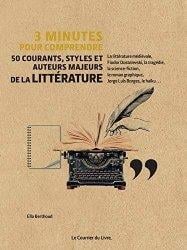 3 minutes pour comprendre - 50 courants, styles et auteurs majeurs de la littérature
