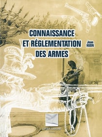 Connaissance et réglementation des armes