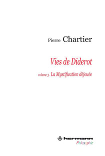 Vies de Diderot Tome 3 - portrait du philosophe en mystificateur