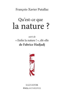 Qu'est-ce que la nature ? : suivi de enfin la nature ! dit-elle