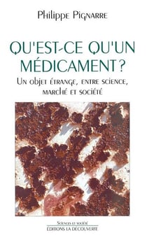 Qu'est-ce qu'un médicament ? un objet étrange, entre science, marché et société