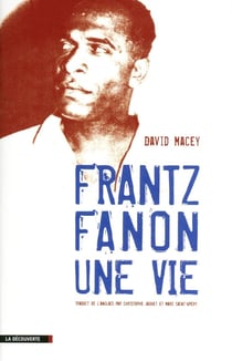 Frantz Fanon - une vie