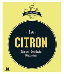 Le citron - détartrer, désinfecter, désodoriser