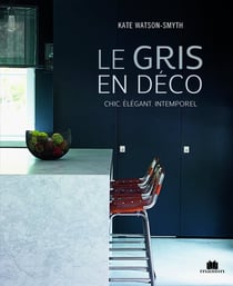 Le gris en déco - chic, élégant, intemporel