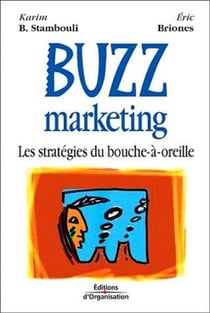 Buzz marketing - les stratégies du bouche-à-oreille