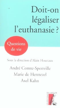 Doit-on legaliser l'euthanasie ?