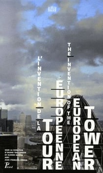 L'invention de la tour européenne /  the invention of the european tower