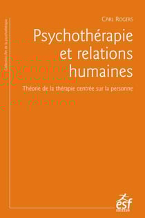 Psychothérapie et relations humaines - théorie de la thérapie centrée sur la personne