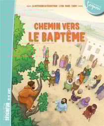 Chemin vers le baptême - signes du Seigneur - 8-11 ans