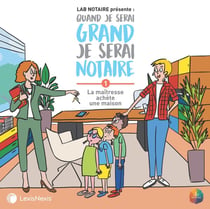 Quand je serai grand je serai notaireTome 1 : La maîtresse achète une maison