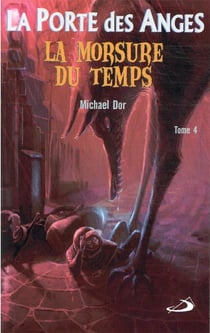 La porte des anges Tome 4 : la morsure du temps