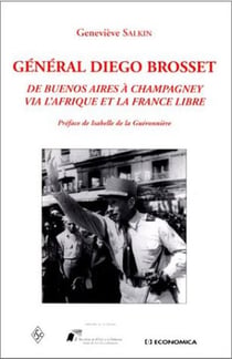Général Diego Brosset - de Buenos Aires à Champagney, via l'Afrique et la France libre