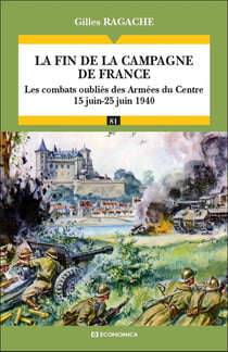 La fin de la campagne de France : Les combats oubliés des Armées du Centre (15 juin-25 juin 1940)