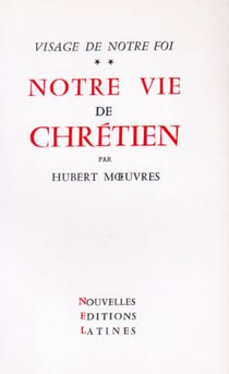 Visage de notre foi t.2 - notre vie de chrétien