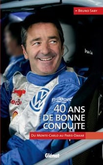 40 ans de bonne conduite : Du Monte-Carlo au Paris-Dakar