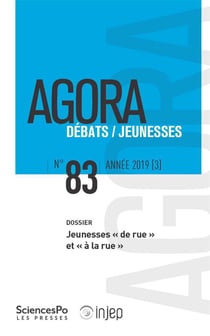 Agora débats / jeunesse n.83 : 2019/3 - jeunesses "de rue" et "à la rue"