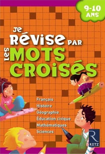 Je révise par les mots croisés - 9/10 ans