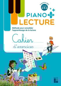 Lecture piano : Piano PLUS - Cycles 2, 3, 4 - Cahier de l'élève (édition 2025)