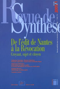 REVUE DE SYNTHESE n.126-1 : de l'édit de Nantes à la révocation - croyant, sujet et citoyen (édition 2005)