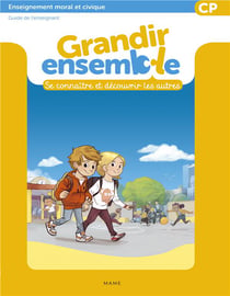 Grandir ensemble : enseignement moral et civique - se connaître et découvrir les autres - CP - guide de l'enseignant