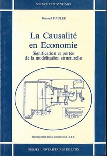 La Causalité en économie : Signification et portée de la modélisation structurelle