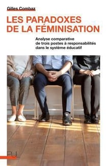Les paradoxes de la féminisation : analyse comparative de trois postes à responsabilités dans le système éducatif